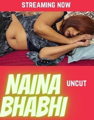 Naina Bhabhi UNCUT 2022 Hindi